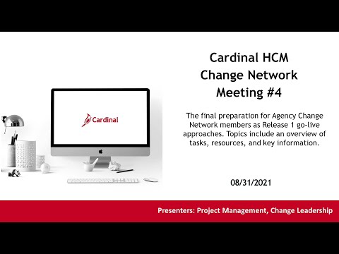 Cardinal HCM Change Network Meeting #4 - Release 1 Agencies