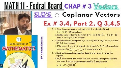 Math 11 | Fedral Board | Ex 3.4 | Q 3,4,5 | Colpnar Vectors #coplanar #coplanar_vectors #math11