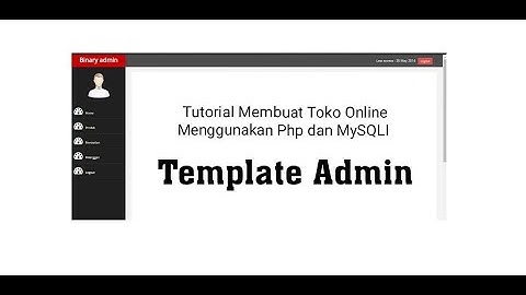 Tutorial Membuat Toko Online Menggunakan Php dan MySQLI - 1 Template Admin