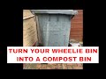 Turn your Wheelie Bin into a Compost Bin DIY - Part 1 - Jan 2021