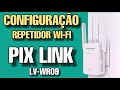 COMO CONFIGURAR REPETIDOR WI-FI PIX LINK LV-WR09