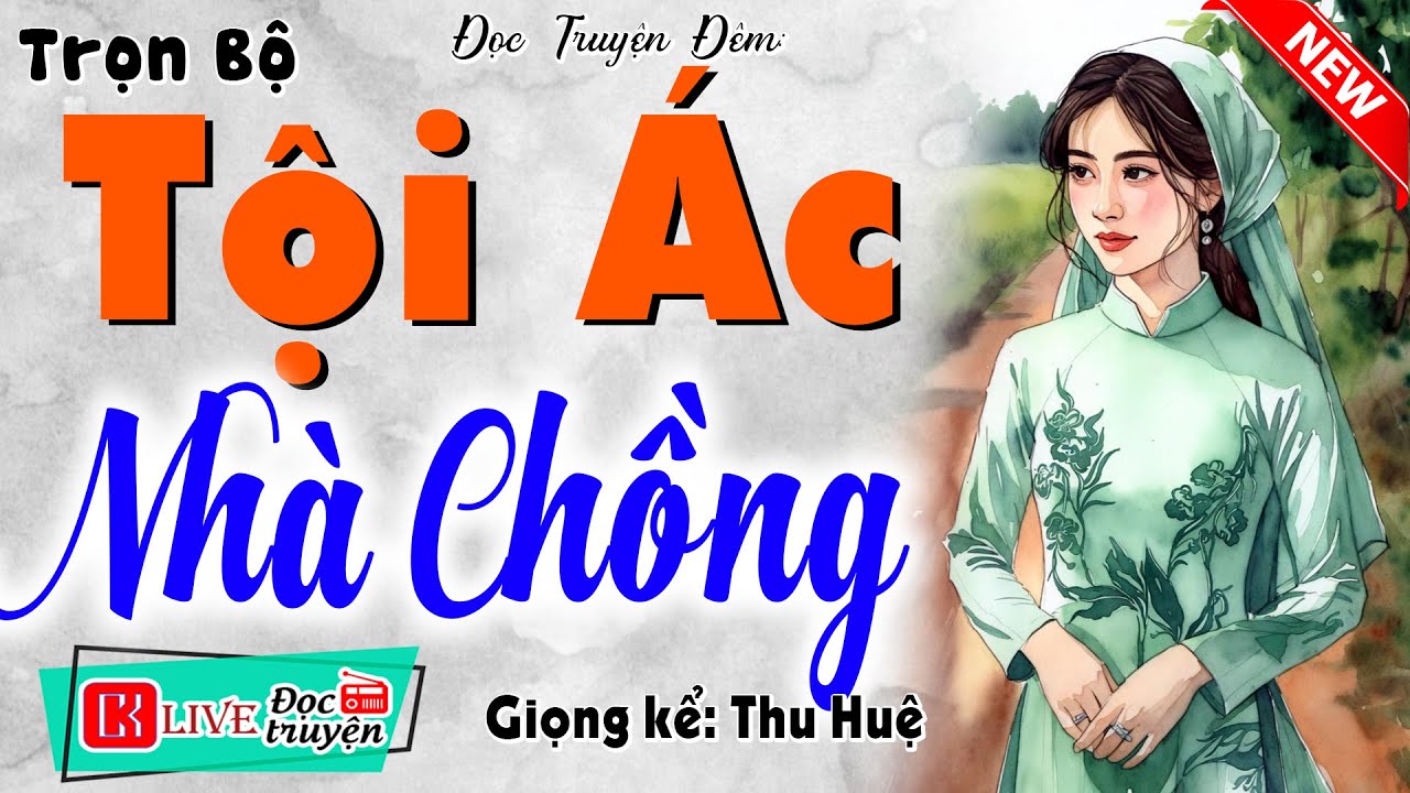 Chuyện hôn nhân có thật 2026: TỘI ÁC NHÀ CHỒNG [FULL] - Kể chuyện đêm khuya 2026