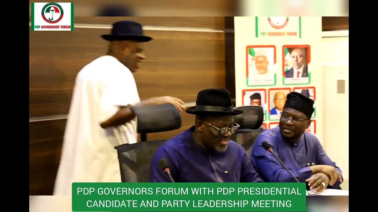 PDP GOVERNORS' FORUM WITH PRESIDENTIAL CANDIDATE AND PARTY LEADERSHIP MEETING