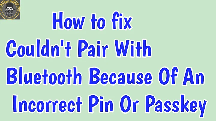 How to fix Couldn't Pair With Bluetooth Because Of An Incorrect Pin Or Passkey | incorrect PIN Pass