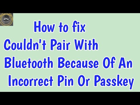 How to fix Couldn't Pair With Bluetooth Because Of An Incorrect Pin Or Passkey | incorrect PIN Pass