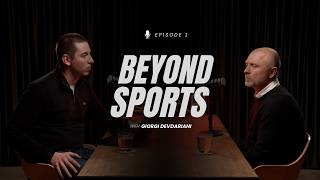 Beyond Sports EP.1 | გიორგი დევდარიანი