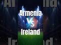 Football ⚽ Armenia - Ireland 🥅 All goals