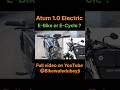 E-bike or E-cycle? coment below. Atum 1.0 Electric EV #ebike #ecycle #evindia #electricbike #bike