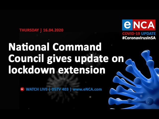 National Command Council briefs SA on lockdown extension