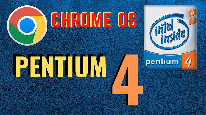 Installing CHROME OS on PENTIUM 4