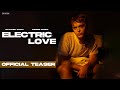 Electric love 2023  official teaser 4k  oxygen films