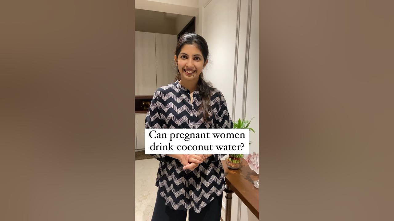 Can Pregnant Women Drink Coconut Water In First Trimester