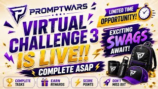 🚨 PromptWars Virtual Challenge 3 is LIVE! Complete ASAP | Full Registration & Participation Guide