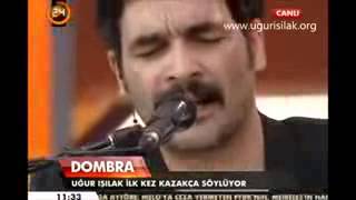 Uğur Işılaktan Kazakça Dombra Türküsü Yeni