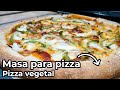 CÓMO HACER MASA PARA PIZZA CASERA🍕| RECETA PIZZA VEGETAL