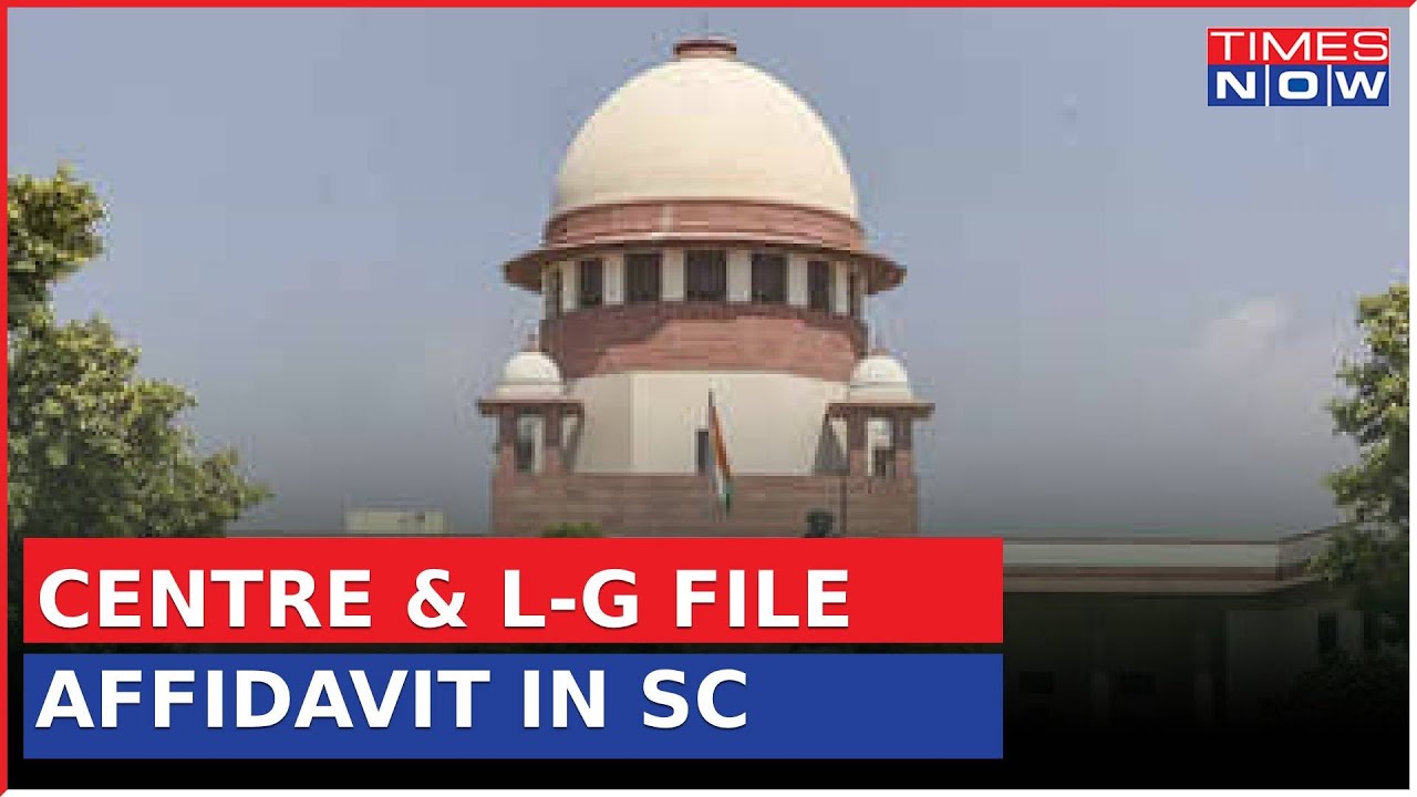 Centre & L-G File Affidavit In SC | Aap Govt Targeted Vigilance ...