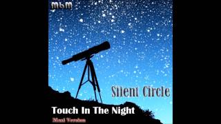 Video thumbnail of "Silent Circle - Touch In The Night Maxi Version (mixed by Manaev)"