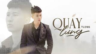 Quay Lưng - TLong | LYRICS VIDEO