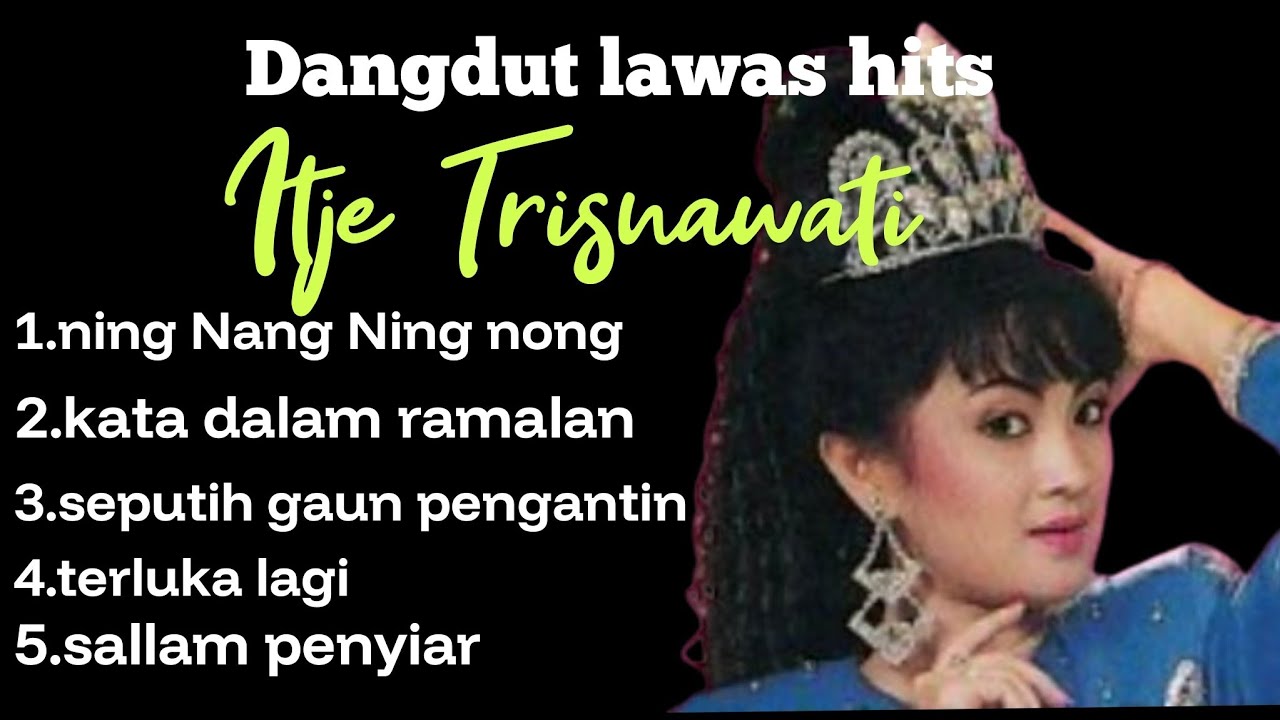 Dangdut lawas hits populer/Itje Trisnawati 