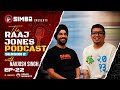 The raaj jones podcast season 2  ep 22  navjosh singh  head of ar mass appeal india