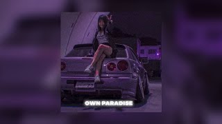 OWN PARADISE - (𝐒𝐥𝐨𝐰𝐞𝐝 + 𝐑𝐞𝐯𝐞𝐫𝐛) [PHONK]