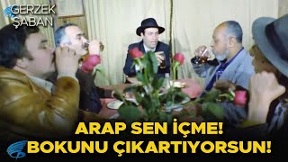 Gerzek Şaban Türk Filmi | Arap Sen İçme!