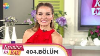 Kendine İyi Bak 404. Bölüm 28 Ağustos 2019