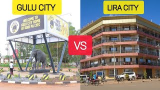 Gulu city vs Lira city. Which city is better?