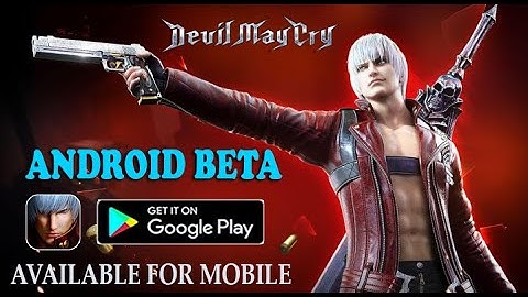 Devil May Cry Mobile Beta Global Version Full Out For Android & iOS 😱🔥