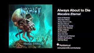 Autopsy - Always About to Die (from Macabre Eternal) 2011