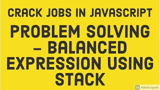 Problem Solving - Balanced Expression using Stack #20