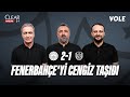 Fenerbahçe - Ankaragücü Maç Sonu | Önder Özen, Serdar Ali Çelikler, Onur Tuğrul | 3. Devre image