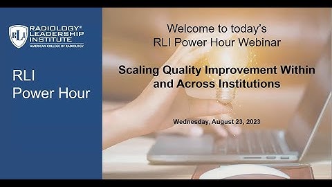 August 2023 Power Hour Webinar – Scaling Quality Improvement Within and Across Institutions