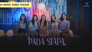 SEGERA! Sridevi - Pada Siapa | Music Video Teaser