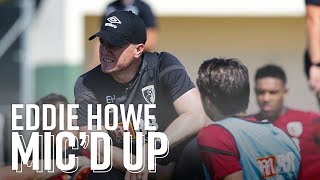 EDDIE HOWE MIC'D UP ?| Fascinating insight into AFC Bournemouth training ?