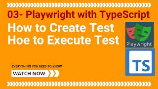 03 - Playwright with TypeScript - How to Create and Execute Test