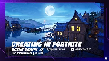 Scene Graph | Creating In Fortnite