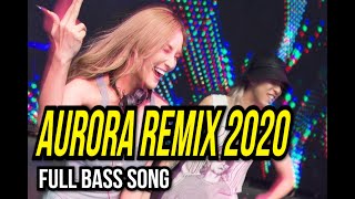 AURORA REMIX 2020 | BEST MANYAO REMIX MUSIC | LAGU DUGEM TERBARU 2020 #TOPAN88
