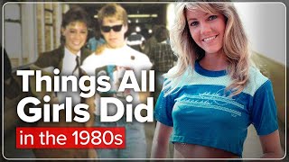 Girls In The 1980s Did All Of These Things by Recollection Road 65,281 views 2 months ago 9 minutes, 14 seconds