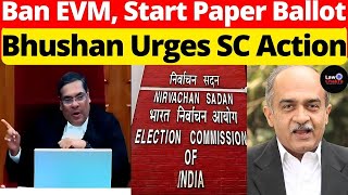 Bhushan Urges SC Action; Ban EVM, Start Paper Ballot Voting #lawchakra #supremecourtofindia