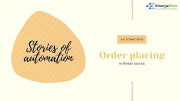 Stories of Automation - Order placing for retail stores | Robotic Process Automation (RPA)