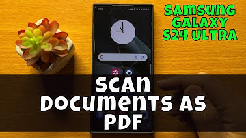 Samsung Galaxy S24 Ultra How To Scan Documents as PDF {new}