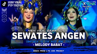 DJ SEWATES ANGEN X MELODY BABAT VIRAL FYP TIKTOK AMUNISI KARNAVAL 2K26‼️ | FX ONE PROJECT 