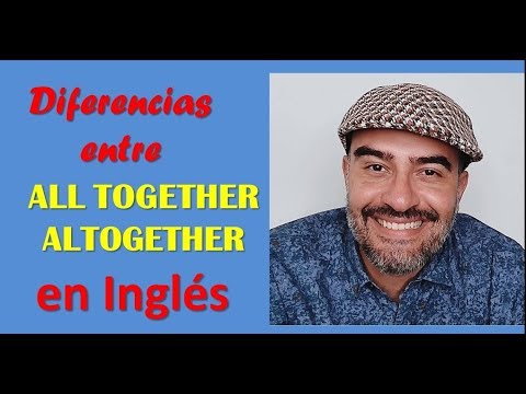 Diferencias entre ALL TOGETHER y ALTOGETHER la voz