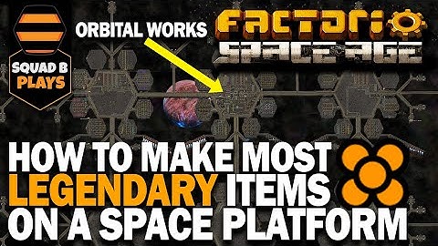 LEGENDARY PRODUCTION Aboard my ORBITAL WORKS MEGASPACEBASE - FACTORIO SPACE AGE