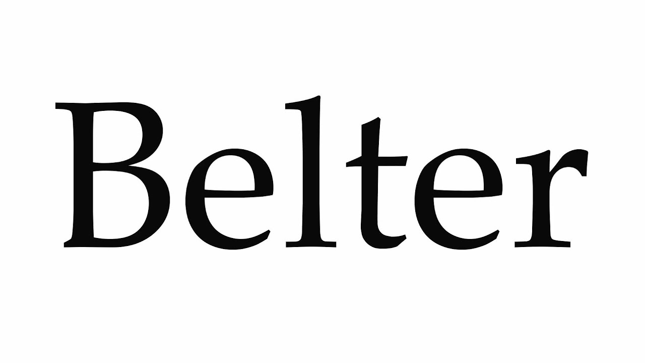 How to Pronounce Belter YouTube
