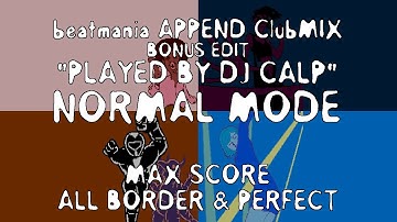 [5-Key] Normal Mode Max Score | ALL BORDER + PERFECT | beatmania APPEND ClubMIX BONUS EDIT