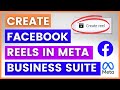 How to create  publish facebook reels from meta business suite in 2023