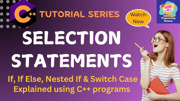 C++ Selection Statements | If Else and Switch Case Explained with Examples for Beginners