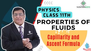 Class 11th – Capillarity and Ascent Formula | Properties of Fluids | Tutorials Point